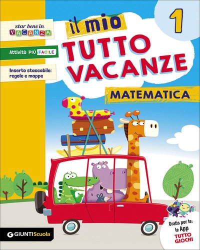 Il mio tutto vacanze. Matematica. Per la Scuola elementare. Volume Vol. 1