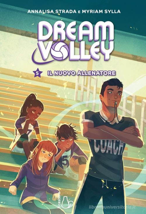 Il nuovo allenatore. Dream volley. Volume Vol. 5